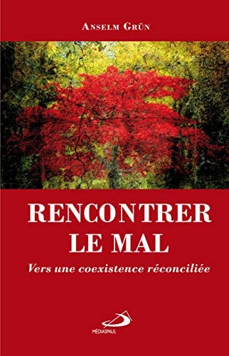 RENCONTRER LE MAL VERS UNE COEXISTENCE RECONCILIEE, de Anselm Grün | portada del libro
