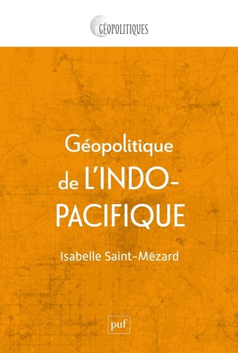 EOPOLITIQUE DE L'INDO-PACIFIQUE, de Isabelle Saint-Mézard | portada del libro
