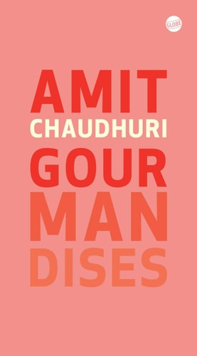 GOURMANDISES, de Amit Chaudhuri | portada del libro