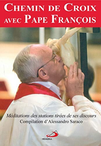 CHEMIN DE CROIX AVEC PAPE FRANCOIS LE, de Alessandro Saraco | portada del libro