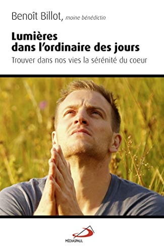 LUMIERES DANS L'ORDINAIRE DES JOURS, de Benoît Billot | portada del libro