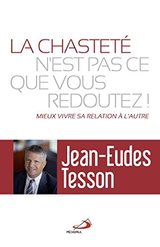 CHASTETE N'EST PAS CE QUE VOUS REDOUTEZ LA, de Jean-Eudes Tesson | portada del libro