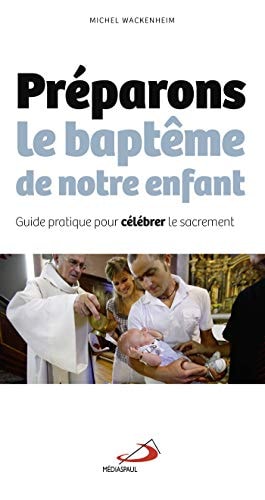 PREPARONS LE BAPTEME DE NOTRE ENFANT, de Michel Wackenheim | portada del libro