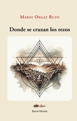 DONDE SE CRUZAN LOS REZOS, de ORGAZ RUFO | portada del libro