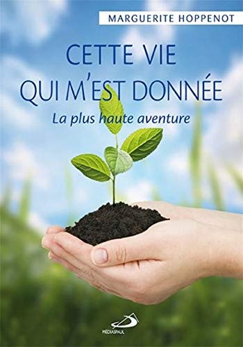 CETTE VIE QUI M'EST DONNEE, de Marguerite Hoppenot | portada del libro