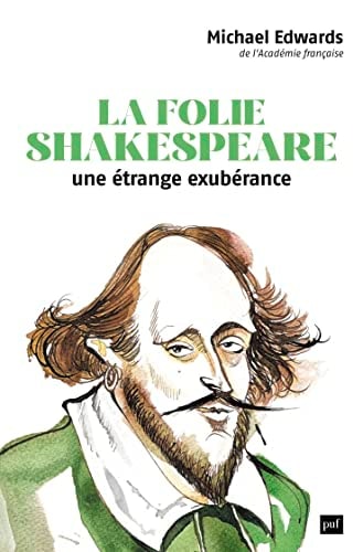 A FOLIE SHAKESPEARE : UNE ETRANGE EXUBE, de Michael Edwards | portada del libro
