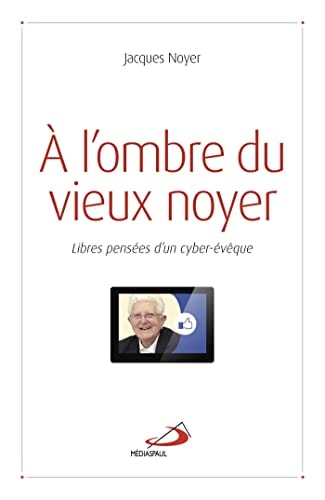 A L'OMBRE DU VIEUX NOYER, de Jacques Noyer | portada del libro