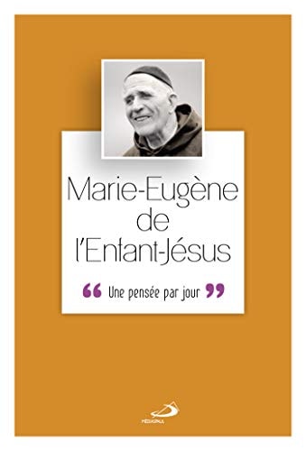 MARIE EUGENE DE L'ENFANT JESUS, de Marie-Eugène de l'Enfant-Jésus (carme) | portada del libro