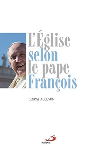 EGLISE SELON LE PAPE FRANCOIS L', de George Augustin | portada del libro