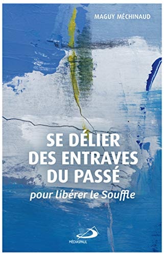 SE DELIER DES ENTRAVES DU PASSE, de Maguy Méchinaud | portada del libro