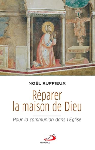 REPARER LA MAISON DE DIEU, de Noël Ruffieux | portada del libro