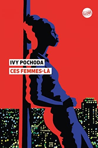 CES FEMMES LA, de Ivy Pochoda | portada del libro