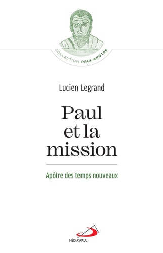 PAUL ET LA MISSION APOTRE DES TEMPS NOUVEAUX, de Lucien Legrand | portada del libro