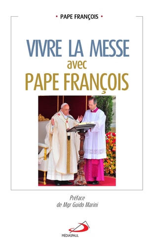 VIVRE LA MESSE AVEC PAPE FRANCOIS, de pape François | portada del libro