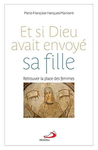 ET SI DIEU AVAIT ENVOYE SA FILLE, de Marie-Françoise Hanquez-Maincent | portada del libro