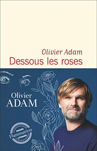 Dessous les roses, de OLIVIER ADAM | portada del libro