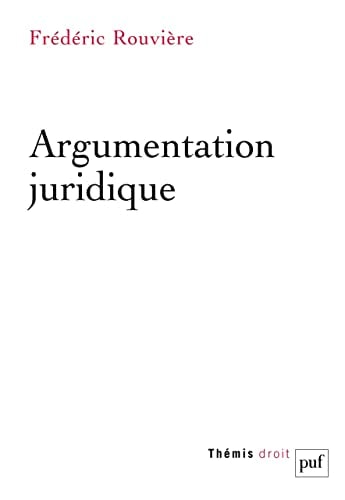 RGUMENTATION JURIDIQUE, de Frédéric Rouvière | portada del libro