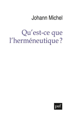U'EST-CE QUE L'HERMENEUTIQUE ?, de Johann Michel | portada del libro