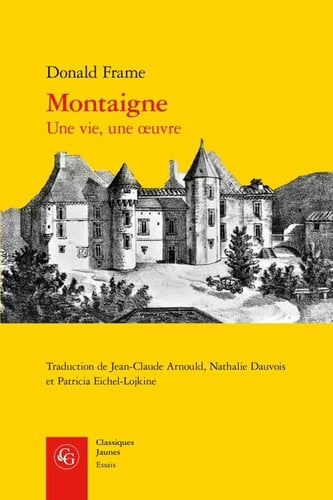 MONTAIGNE UNE VIE UNE OEUVRE, de FRAME DONALD | portada del libro