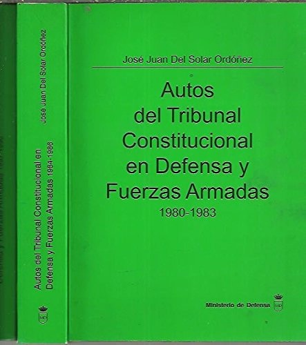 Autos del Tribunal Constitucional en defensa y fuerzas armadas, de Solar Ordóñez | portada del libro