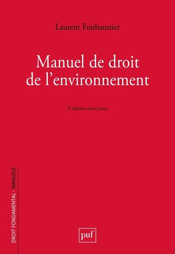 ANUEL DE DROIT DE L'ENVIRONNEMENT, de Laurent Fonbaustier | portada del libro
