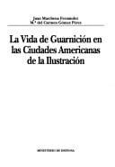 La vida de guarnición en las ciudades americanas de la Ilustración, de Marchena Fernández | portada del libro