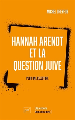 ANNAH ARENDT ET LA QUESTION JUIVE, de Michel Dreyfus | portada del libro