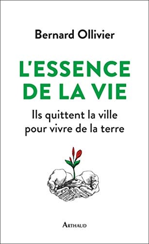 L'ESSENCE DE LA VIE, de Bernard Ollivier | portada del libro