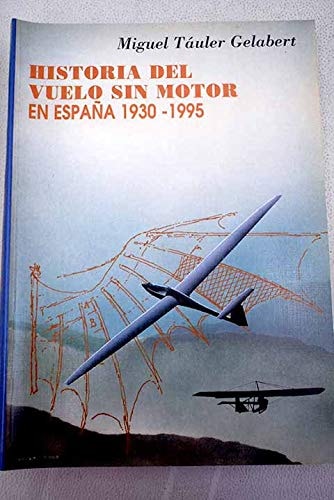 Historia del vuelo sin motor en España (1930-1995), de Tauler Gelabert | portada del libro