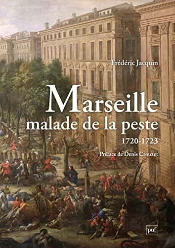 ARSEILLE MALADE DE LA PESTE (1720-1723), de Frédéric Jacquin | portada del libro