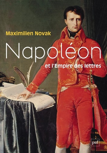 APOLEON ET L'EMPIRE DES LETTRES, de Maximilien Novak | portada del libro