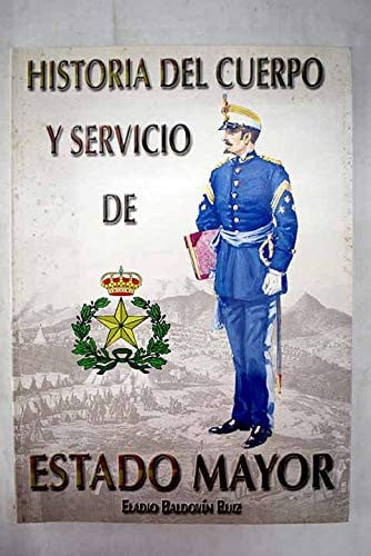 Historia del cuerpo y servicio de Estado Mayor, de Baldovín Ruiz | portada del libro