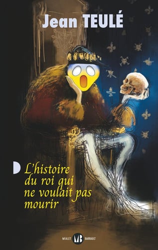 L'histoire du roi qui ne voulait pas mourir, de JEAN TEULE | portada del libro
