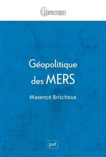GEOPOLITIQUE DES MERS, de Maxence Brischoux | portada del libro