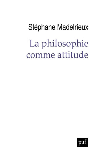 A PHILOSOPHIE COMME ATTITUDE, de Stéphane Madelrieux | portada del libro