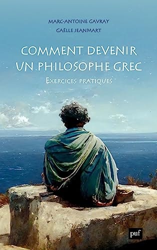 OMMENT DEVENIR UN PHILOSOPHE GREC, de Marc-Antoine Gavray | portada del libro