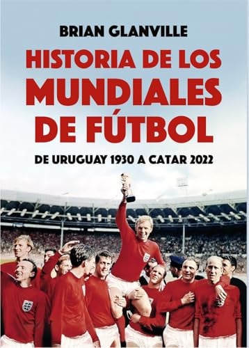 HISTORIA DE LOS MUNDIALES DE FUTBOL, de GLANVILLE | portada del libro