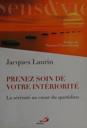 PRENEZ SOIN DE VOTRE INTERIORITE, de Jacques Laurin | portada del libro