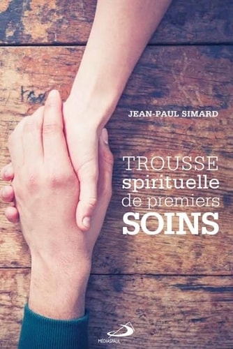 TROUSSE SPIRITUELLE DE PREMIERS SOINS, de Jean-Paul Simard | portada del libro