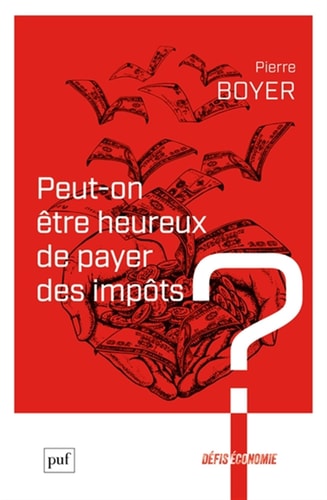 EUT-ON ETRE HEUREUX DE PAYER DES IMPOTS, de Pierre C. Boyer | portada del libro