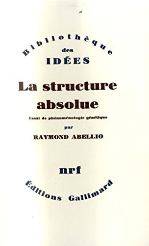 LA STRUCTURE ABSOLUE, de Raymond Abellio | portada del libro