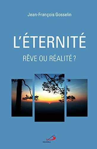 ETERNITE REVE OU REALITE? L, de Jean-François Gosselin | portada del libro