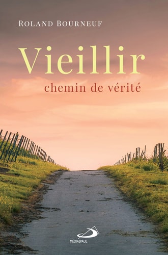 VIEILLIR CHEMIN DE VERITE, de Roland Bourneuf | portada del libro