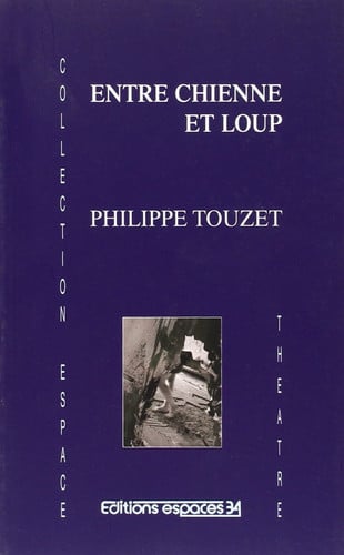 ENTRE CHIENNE ET LOUP, de TOUZET PHILIPPE | portada del libro