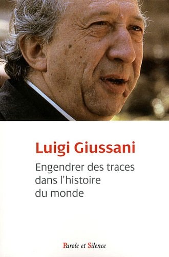 ENGENDRER DES TRACES DANS L'HISTOIRE DU MONDE, de Luigi Giussani (sacerdote) | portada del libro