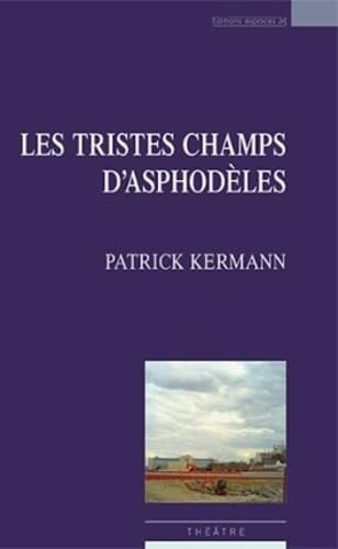 LES TRISTES CHAMPS D ASPHODELE, de KERMANN PATRICK | portada del libro
