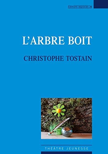 L'ARBRE BOIT, de TOSTAIN CHRISTO | portada del libro