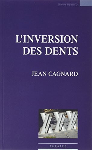 L INVERSION DES DENTS, de CAGNARD JEAN | portada del libro