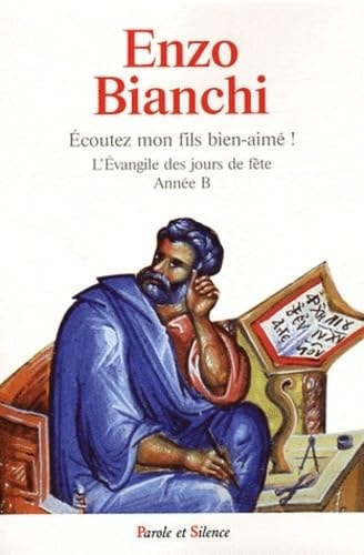 ECOUTEZ MON FILS BIEN-AIME ANNEE B, de Enzo Bianchi | portada del libro