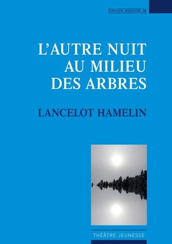 L'AUTRE NUIT AU MILIEU DES ARBRES, de HAMELIN LANCELO | portada del libro